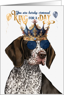 Birthday English Pointer Dog Funny King for a Day card