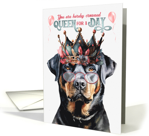 Birthday Rottweiler Dog Funny Queen for a Day card (1765850)