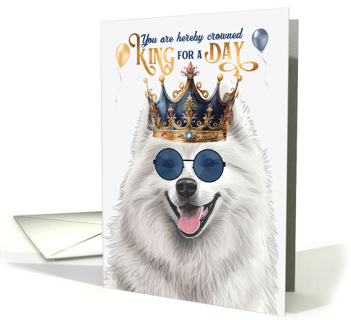 Birthday Samoyed Dog Funny King for a Day card (1766056)