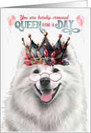 Birthday Samoyed Dog Funny Queen for a Day card