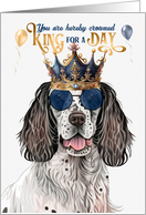 Birthday English Setter Dog Funny King for a Day card
