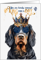 Birthday Gordon Setter Dog Funny King for a Day card