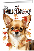 Thanksgiving Multi Chihuhua Dog Funny Let’s Talk Turkey Theme card