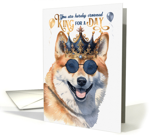 Birthday Shiba Inu Dog Funny King for a Day card (1766676)