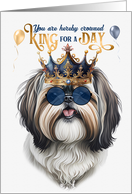 Birthday Shih Tzu Dog Funny King for a Day card