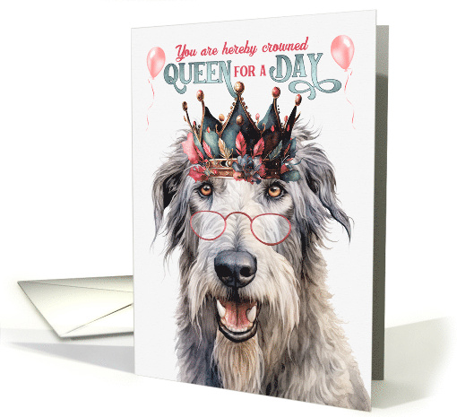 Birthday Irish Wolfhound Dog Funny Queen for a Day card (1766832)