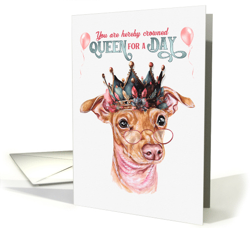 Birthday Chiweenie Dog Funny Queen for a Day card (1766968)