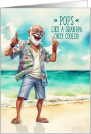 Pops Grandparents Day Like a Grandpa Only Cooler Beach Theme card