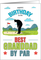 Granddad Birthday Best by Par Golf Theme card