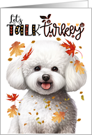 Thanksgiving Bichon Frise Dog Let’s Talk Turkey card