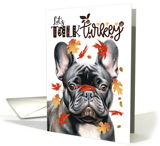 Thanksgiving Black French Bulldog Dog Let's Talk Turkey card (1787748)