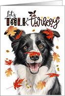 Thanksgiving Border Collie Dog Let’s Talk Turkey card