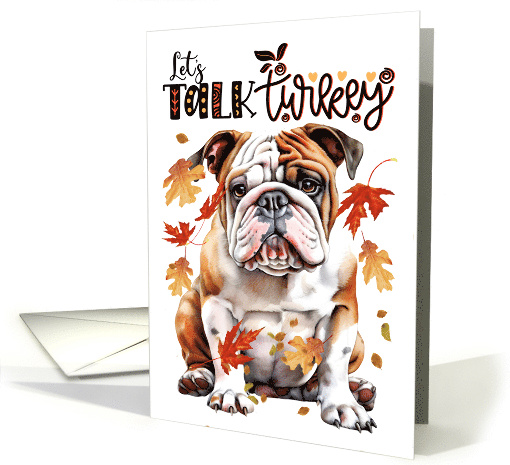 Thanksgiving Bulldog Funny Let's Talk Turkey Theme card (1787884)