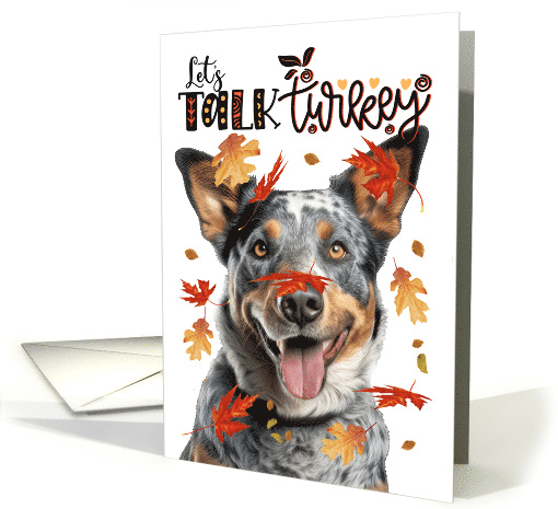 Thanksgiving Blue Heeler Dog Funny Let's Talk Turkey Theme card