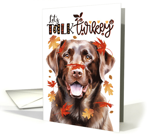 Thanksgiving Chocolate Lab Dog Funny Let's Talk Turkey Theme card