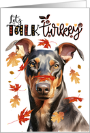 Thanksgiving Doberman Pinscher Dog Funny Let’s Talk Turkey Theme card