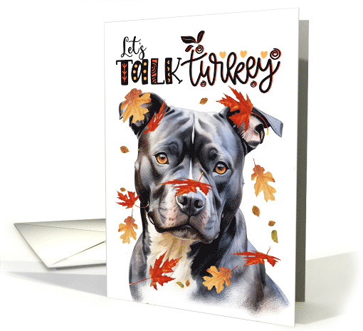 Thanksgiving Pit Bull Dog Funny Let's Talk Turkey Theme card (1788406)