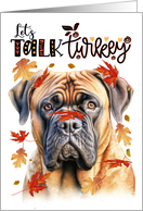 Thanksgiving Mastiff Dog Funny Let’s Talk Turkey Theme card