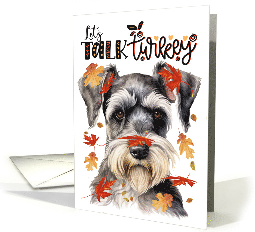 Thanksgiving Schnauzer Dog Let's Talk Turkey card (1789026)