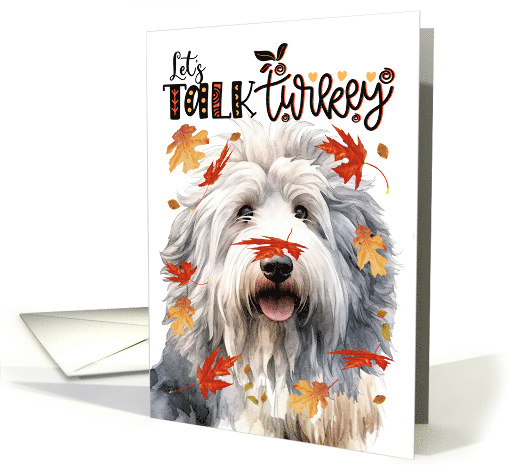 Thanksgiving English Sheepdog Funny Let's Talk Turkey card (1789032)