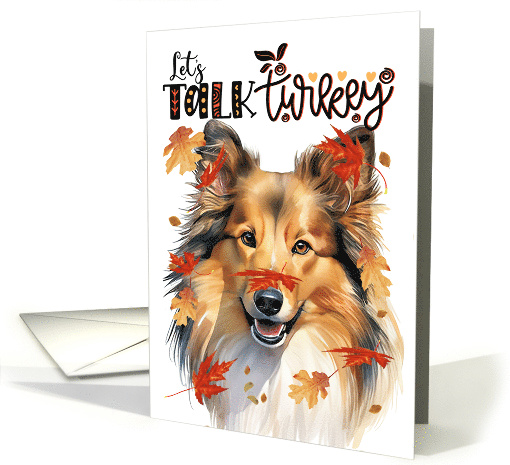 Thanksgiving Shetland Sheepdog Funny Let's Talk Turkey card (1789036)