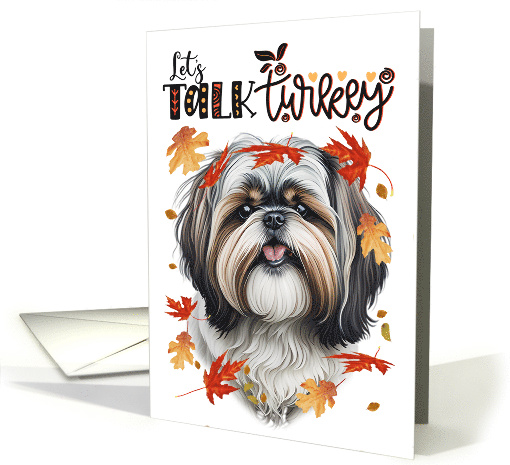 Thanksgiving Shih Tzu Dog Funny Let's Talk Turkey card (1789120)