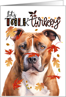 Thanksgiving Tan Pit Bull Terrier Funny Let’s Talk Turkey card