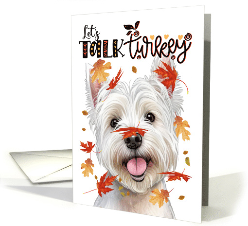 Thanksgiving West Highland Terrier Dog Funny Let's Talk Turkey card