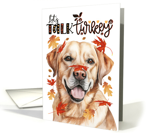 Thanksgiving Yellow Labrador Dog Funny Let's Talk Turkey card