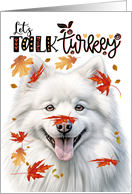 Thanksgiving American Eskimo Dog Funny Let’s Talk Turkey card
