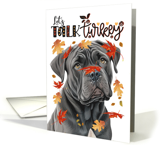 Thanksgiving Cane Corso Dog Funny Let's Talk Turkey card (1789186)