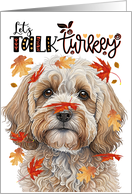 Thanksgiving Cockapoo Dog Funny Let’s Talk Turkey card