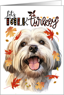 Thanksgiving Havanese Dog Funny Let’s Talk Turkey card