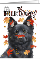 Thanksgiving Schipperke Dog Funny Let’s Talk Turkey card