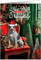 Queensland Heeler Christmas Dog Nice with a Hint of Naughty card