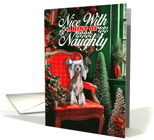 Chinese Crested Christmas Dog Nice with a Hint of Naughty card