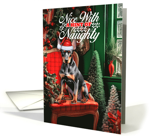 Doberman Pinscher Christmas Dog Nice with a Hint of Naughty card