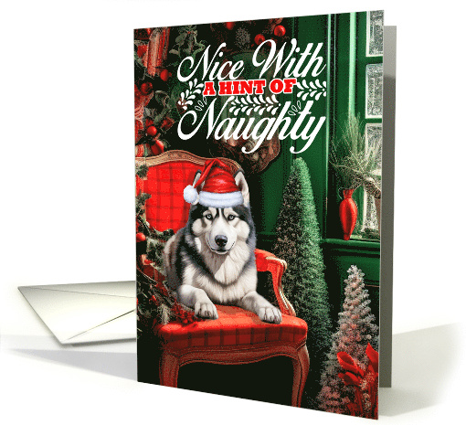 Siberian Husky Christmas Dog Nice with a Hint of Naughty card
