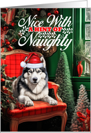 Siberian Husky Christmas Dog Nice with a Hint of Naughty card