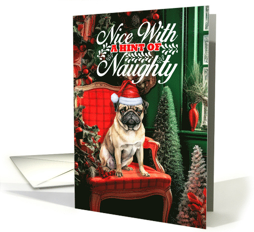 Pug Christmas Dog Nice with a Hint of Naughty card (1792674)