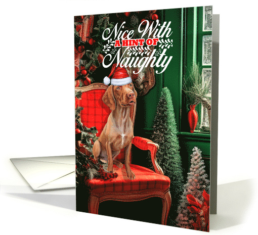 Vizsla Christmas Dog Nice with a Hint of Naughty card (1793834)