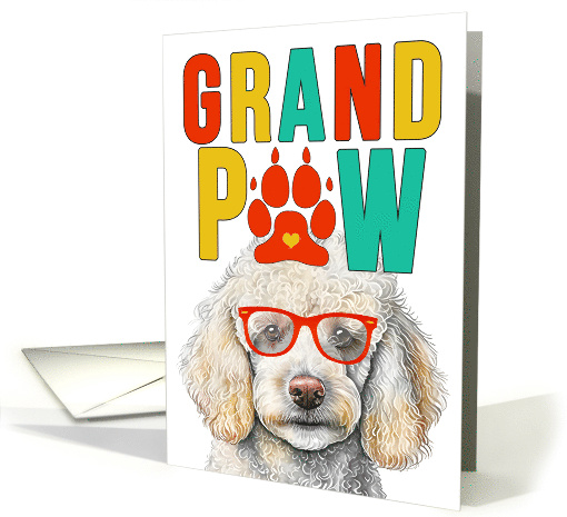 GrandPAW White Poodle Dog Grandparents Day from the Granddog card