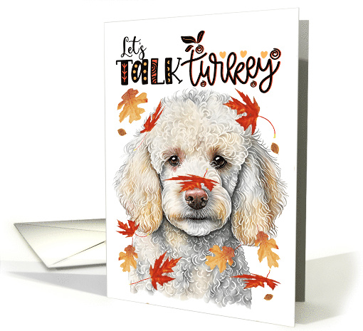 Thanksgiving White Poodle Dog Funny Let's Talk Turkey Theme card