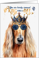 Birthday Afghan Hound Dog Funny King for a Day card