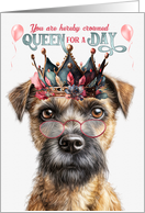 Birthday Border Terrier Dog Funny Queen for a Day card