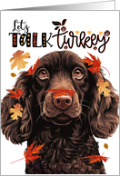 Thanksgiving Boykin Spaniel Dog Let’s Talk Turkey card