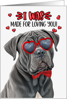 Valentine’s Day Cane Corso Dog I Was Made for Loving You card
