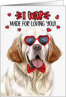 Valentine’s Day Clumber Spaniel Dog I Was Made for Loving You card