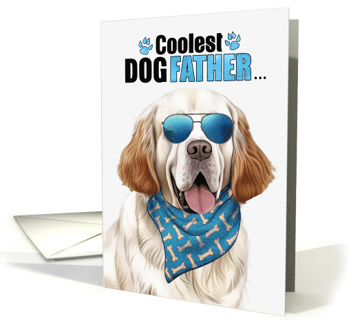 Father's Day Clumber Spaniel Dog Coolest Dogfather Ever card (1802264)