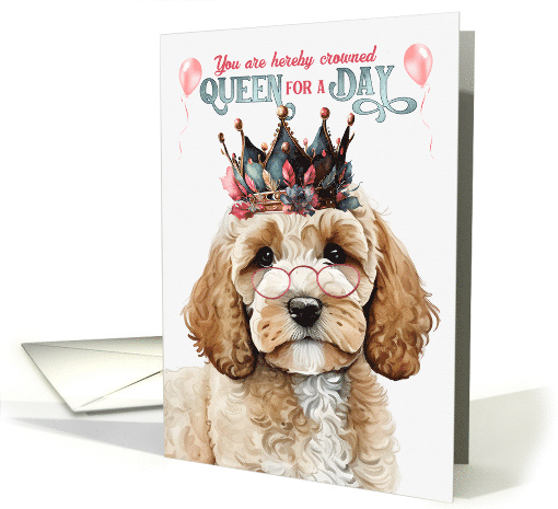 Birthday Cockapoo Dog Funny Queen for a Day card (1802648)